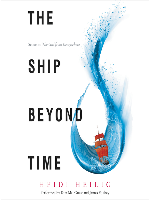 Title details for The Ship Beyond Time by Heidi Heilig - Available